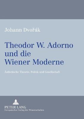 Johann Dvorák - Theodor W. Adorno und die Wiener Moderne, Häftad