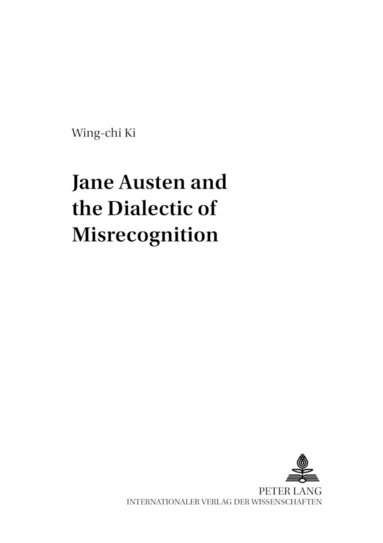 Wing-chi Ki, Rüdiger Ahrens - Jane Austen and the Dialectic of Misrecognition, Häftad