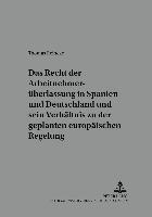 Das Recht Der Arbeitnehmerueberlassung in Spanien Und Deutschland Und Sein Verhaeltnis Zu Der Geplanten Europaeischen Regelung 1