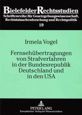 Fernsehuebertragungen Von Strafverfahren in Der Bundesrepublik Deutschland Und in Den USA