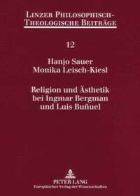 bokomslag Religion Und Aesthetik Bei Ingmar Bergman Und Luis Buuel