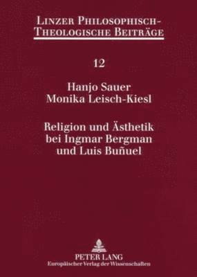 bokomslag Religion Und Aesthetik Bei Ingmar Bergman Und Luis Buñuel