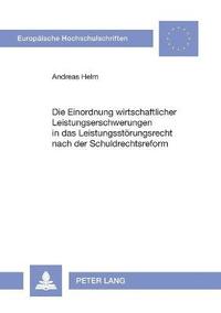 bokomslag Einordnung wirtschaftlicher Leistungserschwerungen in das Leistungsstoerungsrecht nach der Schuldrechtsreform