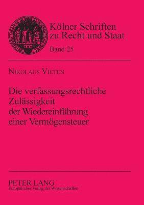 bokomslag verfassungsrechtliche Zulaessigkeit der Wiedereinfuehrung einer Vermoegensteuer