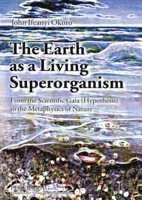bokomslag The Earth as a Living Superorganism