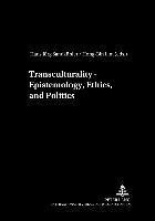 bokomslag Transculturality - Epistemology,Ethics,and Politics: v. 57