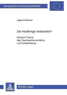 bokomslag Die friedfertige Antisemitin?