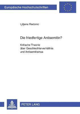 bokomslag friedfertige Antisemitin?