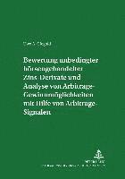 bokomslag Bewertung Unbedingter Boersengehandelter Zins-Derivate Und Analyse Von Arbitrage-Gewinnmoeglichkeiten Mit Hilfe Von Arbitrage-Signalen