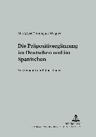 bokomslag Die Praepositivergaenzung Im Deutschen Und Im Spanischen