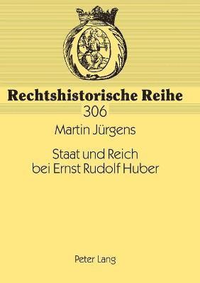 Martin Jürgens - Staat und Reich bei Ernst Rudolf Huber, Häftad