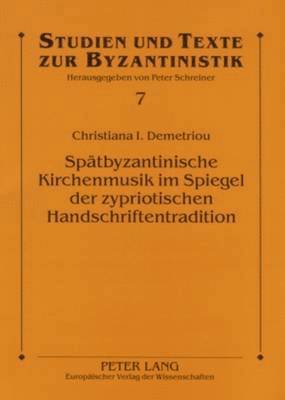 Spaetbyzantinische Kirchenmusik Im Spiegel Der Zypriotischen Handschriftentradition 1