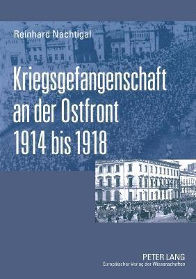 bokomslag Kriegsgefangenschaft an der Ostfront 1914 bis 1918