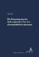 bokomslag Die Eingrenzung Des Haftungsrisikos Fuer Den Ehrenamtlichen Betreuer