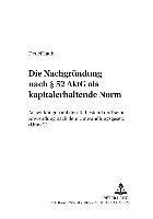 bokomslag Die Nachgruendung Nach  52 Aktg ALS Kapitalerhaltende Norm