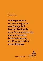 Kerstin Liesem, Ruth Rupp - Reparationsverpflichtungen Der Bundesrepublik Deutschland Nach Dem Zweiten Weltkrieg Unter Besonderer Beruecksichtigung Der Zwangsarbeiterentschaedigung, Häftad