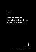 Perspektiven Der Gemeinschaftspolitiken in Der Erweiterten Eu