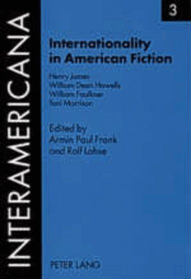 Henry James, William Dean Howells, William Faulkner, Armin Paul Frank, Rolf Lohse - Internationality in American Fiction, Häftad
