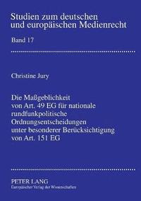 bokomslag Maßgeblichkeit von Art. 49 EG fuer nationale rundfunkpolitische Ordnungsentscheidungen unter besonderer Beruecksichtigung von Art. 151 EG