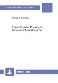 bokomslag Internationales Privatrecht, Urheberrecht und Internet