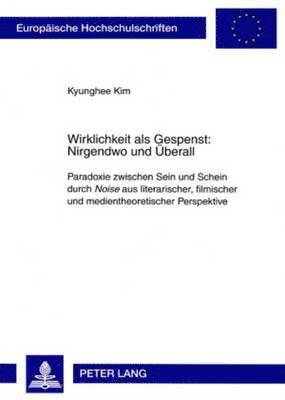 bokomslag Wirklichkeit als Gespenst: Nirgendwo und Ueberall