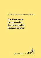 bokomslag Die Theorie Der Interpretation Des Gesetzes Bei Francisco Surez