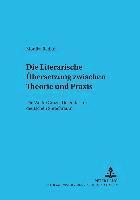 bokomslag Die Literarische Uebersetzung Zwischen Theorie Und Praxis