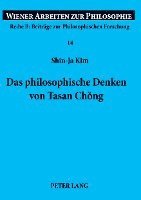 Shin-Ja Kim, Stephan Haltmayer - Das Philosophische Denken Von Tasan Chŏng, Häftad