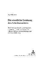 Die Staatliche Lenkung Des Arbeitsmarktes