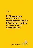 Vera Heine, Heinz-Peter Mansel - Umsetzung Der «Eg-Richtlinie Ueber Missbraeuchliche Klauseln in Verbrauchervertraegen» Im Englischen Und Deutschen Recht, Häftad