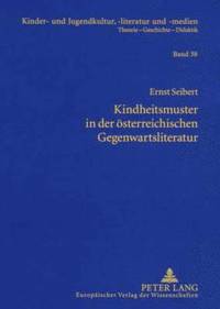 bokomslag Kindheitsmuster in Der Oesterreichischen Gegenwartsliteratur