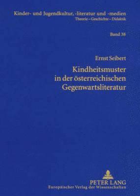 Ernst Seibert, Bernhard Rank - Kindheitsmuster in Der Oesterreichischen Gegenwartsliteratur, Häftad