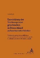 Aleka Rapti, Gerhard Augst - Entwicklung Der Textkompetenz Griechischer, in Deutschland Aufwachsender Kinder, Häftad