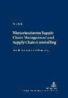 Wertorientiertes Supply Chain Management Und Supply Chain Controlling