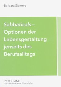 bokomslag «Sabbaticals»- Optionen Der Lebensgestaltung Jenseits Des Berufsalltags