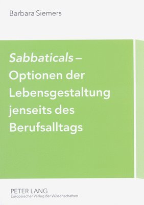 bokomslag «Sabbaticals»- Optionen Der Lebensgestaltung Jenseits Des Berufsalltags