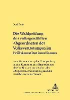 bokomslag Die Wahlpruefung Der Volksgewaehlten Abgeordneten Der Volksvertretungen Im Fruehkonstitutionalismus