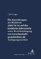 bokomslag Die Auswirkungen Der Richtlinie 2000/78/Eg Auf Das Kirchliche Arbeitsrecht Unter Beruecksichtigung Von Gemeinschaftsgrundrechten ALS Auslegungsmaxime