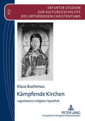 Klaus Buchenau, Vasilios N Makrides - Kaempfende Kirchen, Häftad