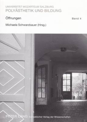 Michaela Schwarzbauer - Oeffnungen, Häftad