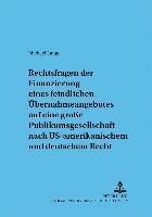 Michael Lange, Theodor Baums - Rechtsfragen Der Finanzierung Eines Feindlichen Uebernahmeangebotes, Häftad