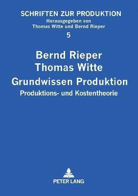 Bernd Rieper, Thomas Witte - Grundwissen Produktion, Häftad