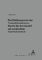 bokomslag Der Erklaerungswert Der Transaktionskostentheorie Fuer Den Handel Mit Nordischem Nadelschnittholz