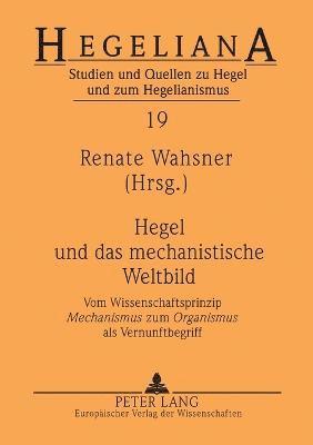 Renate Wahsner - Hegel und das mechanistische Weltbild, Häftad