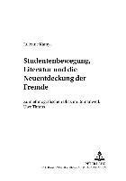 bokomslag Studentenbewegung, Literatur Und Die Neuentdeckung Der Fremde