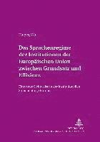 Huiping Wu, Rudolf Hoberg - Sprachenregime Der Institutionen Der Europaeischen Union Zwischen Grundsatz Und Effizienz, Häftad