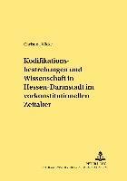 bokomslag Kodifikationsbestrebungen Und Wissenschaft in Hessen-Darmstadt Im Vorkonstitutionellen Zeitalter