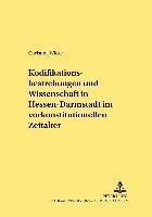 Kodifikationsbestrebungen Und Wissenschaft in Hessen-Darmstadt Im Vorkonstitutionellen Zeitalter