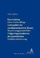 René Bertelsmann, Wolfgang Berens - Entwicklung Einer Controlling-Konzeption Im Verallgemeinerten Neuen Steuerungsmodell Fuer Traegerorganisationen Der Gesetzlichen Unfallversicherung, Häftad
