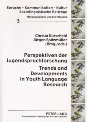 Eva Neuland, Christa Dürscheid, Jürgen Spitzmüller - Perspektiven Der Jugendsprachforschung / Trends and Developments in Youth Language Research, Häftad